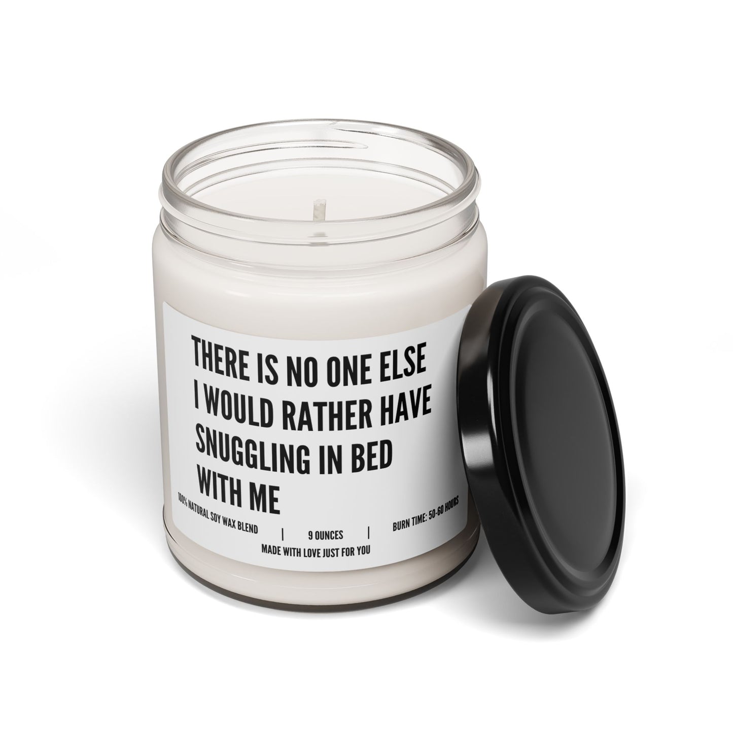 "There is No One Else I Would Rather Have Snuggling in Bed With Me" Candle