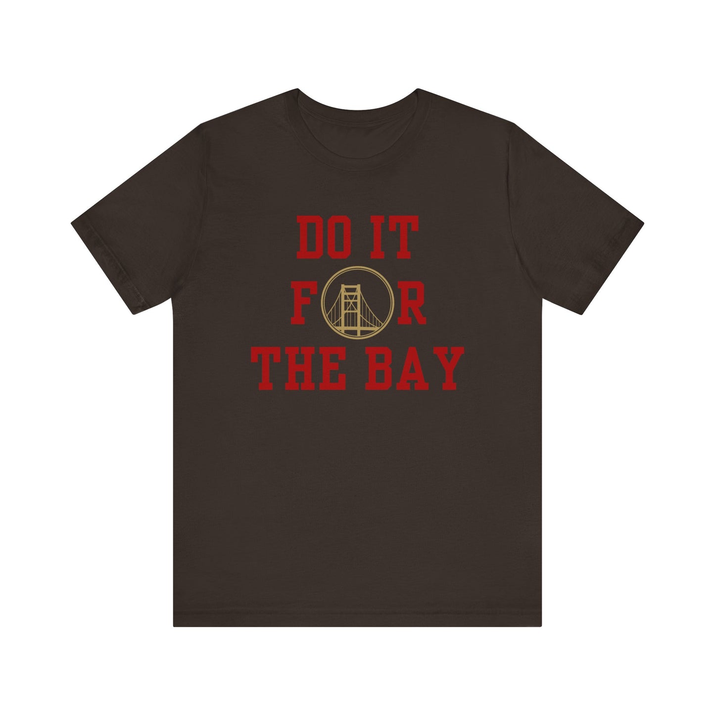"Do it for the Bay" Unisex Shirt