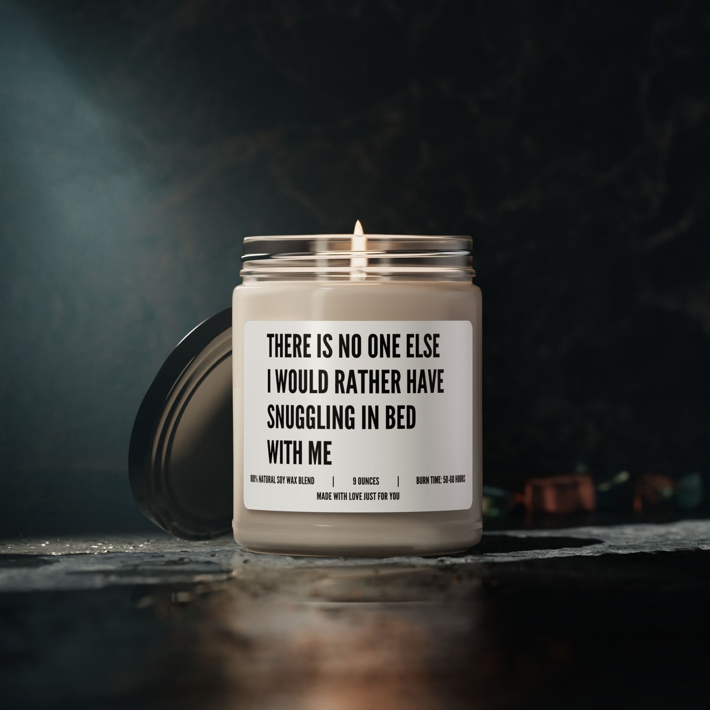 "There is No One Else I Would Rather Have Snuggling in Bed With Me" Candle