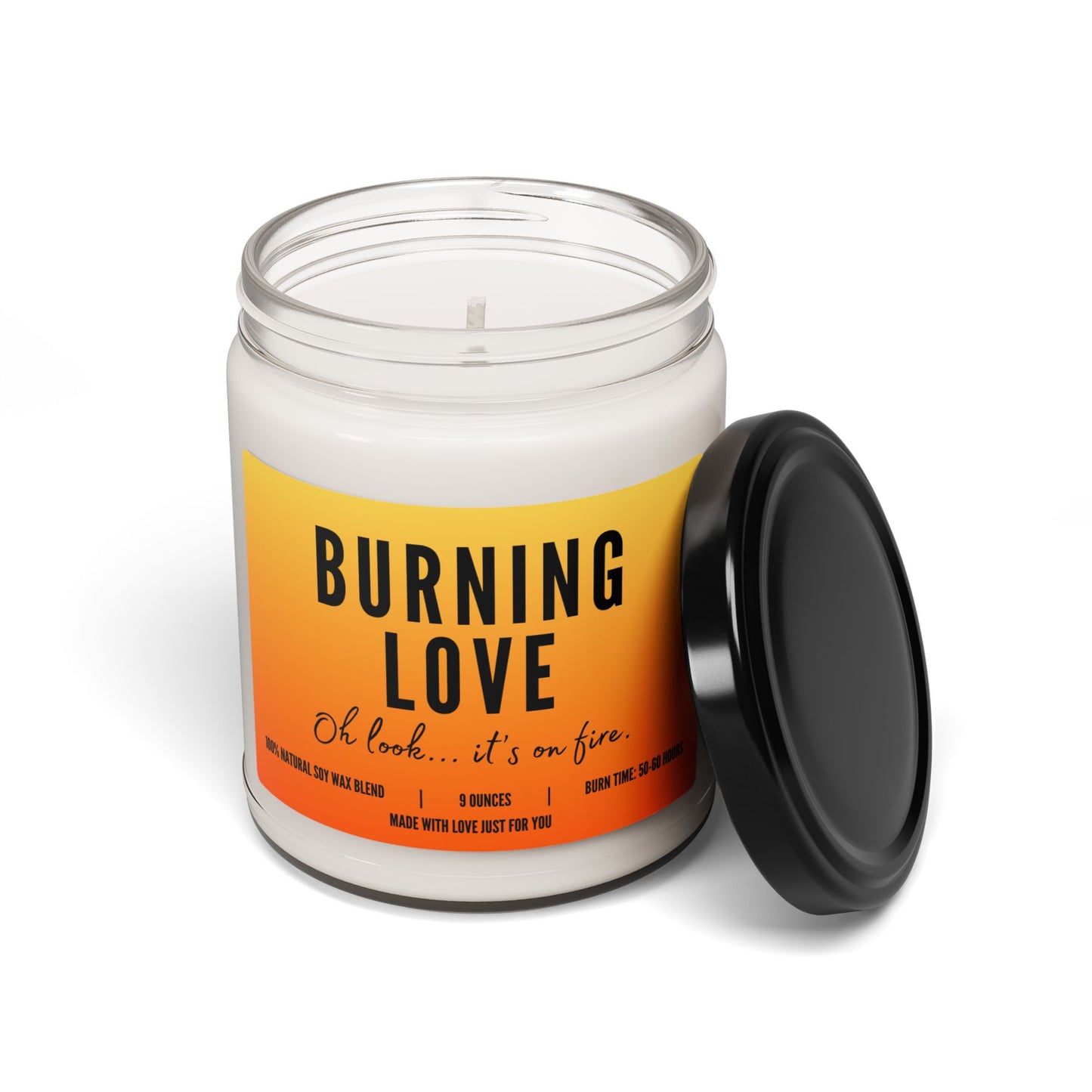 "Burning Love...Oh look it's on fire!" Candle