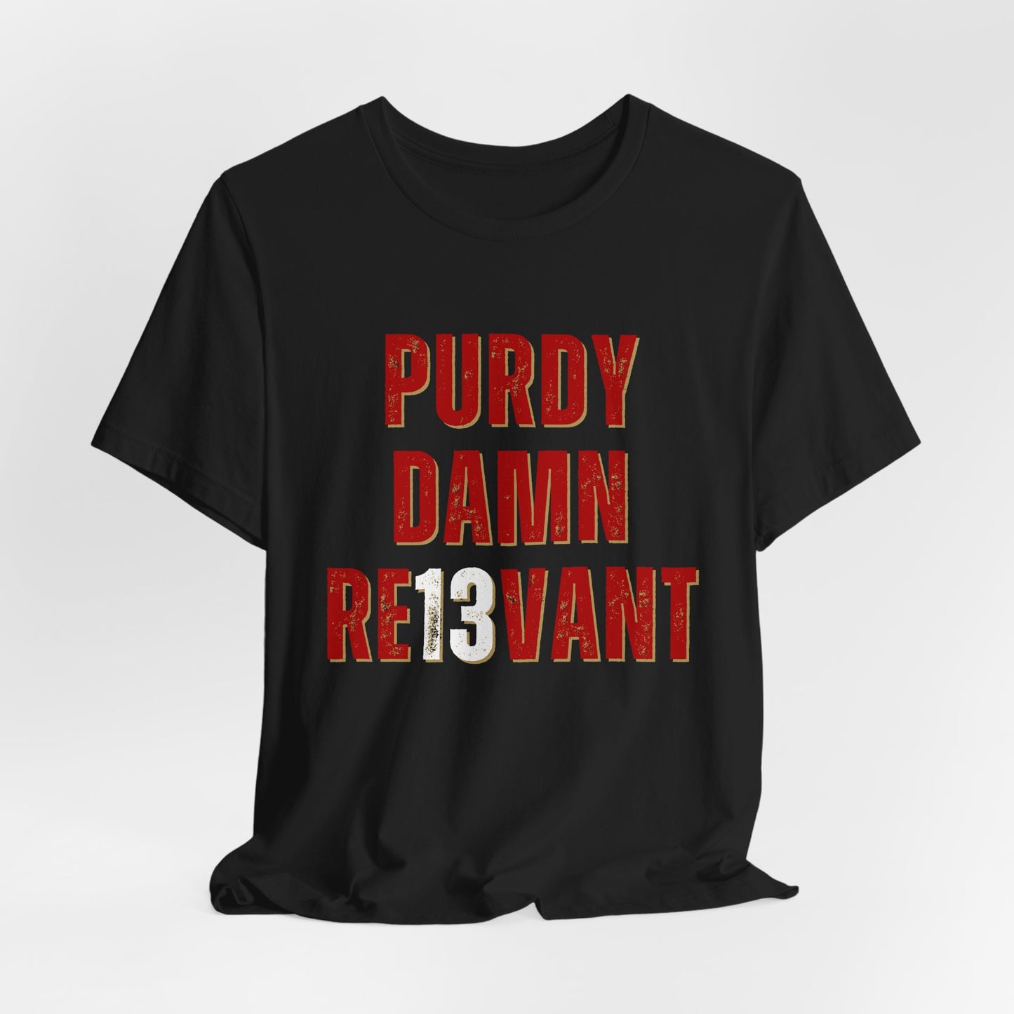 "Purdy Damn Re13vant" Unisex Shirt