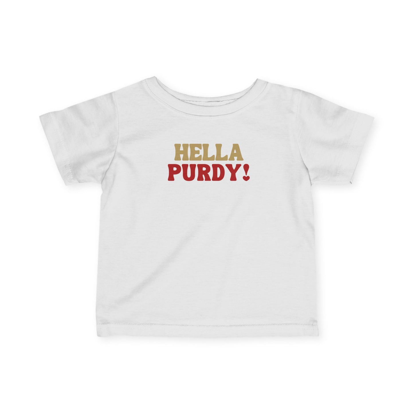 "Hella Purdy!" Infant Tee