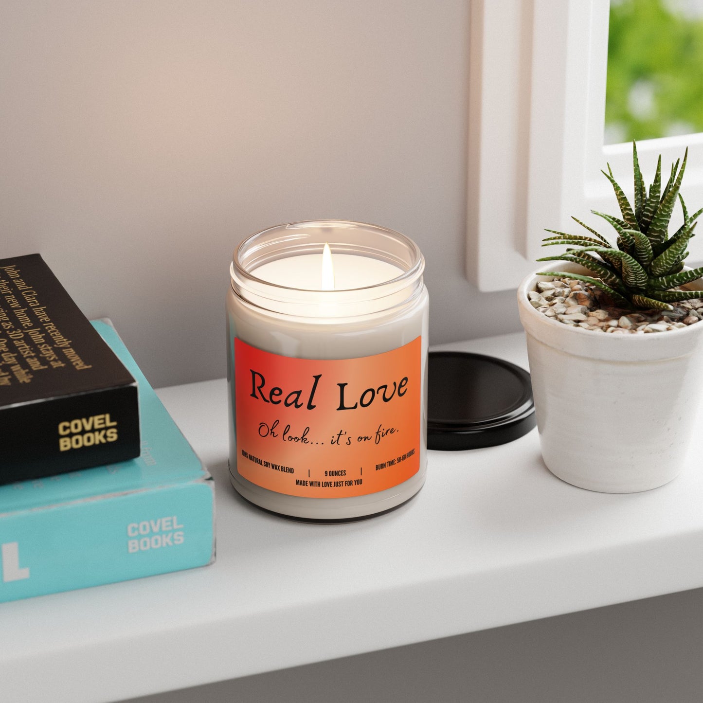 "Real Love...Oh look, it's on fire!" Candle (add personalized message)