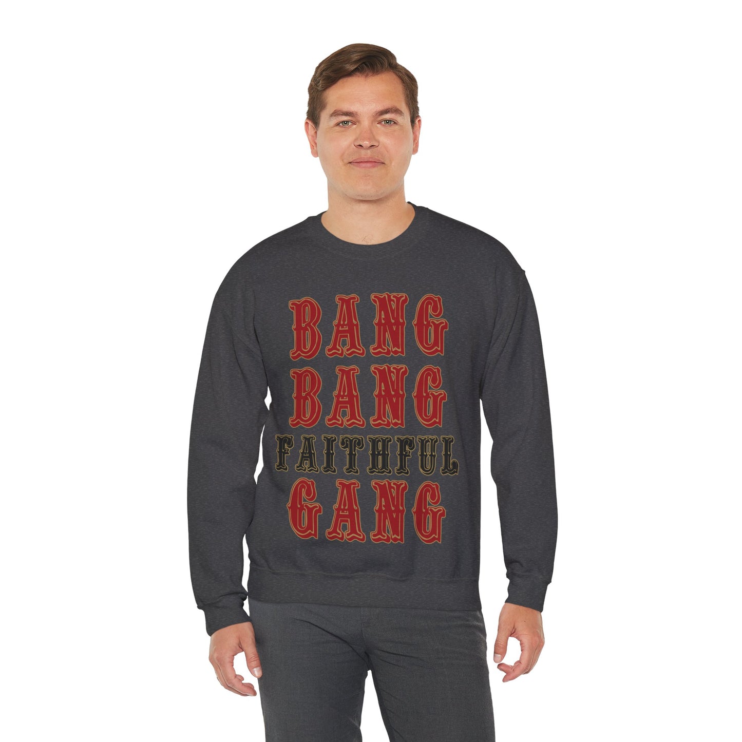 Bang Bang Faithful Gang Sweatshirt