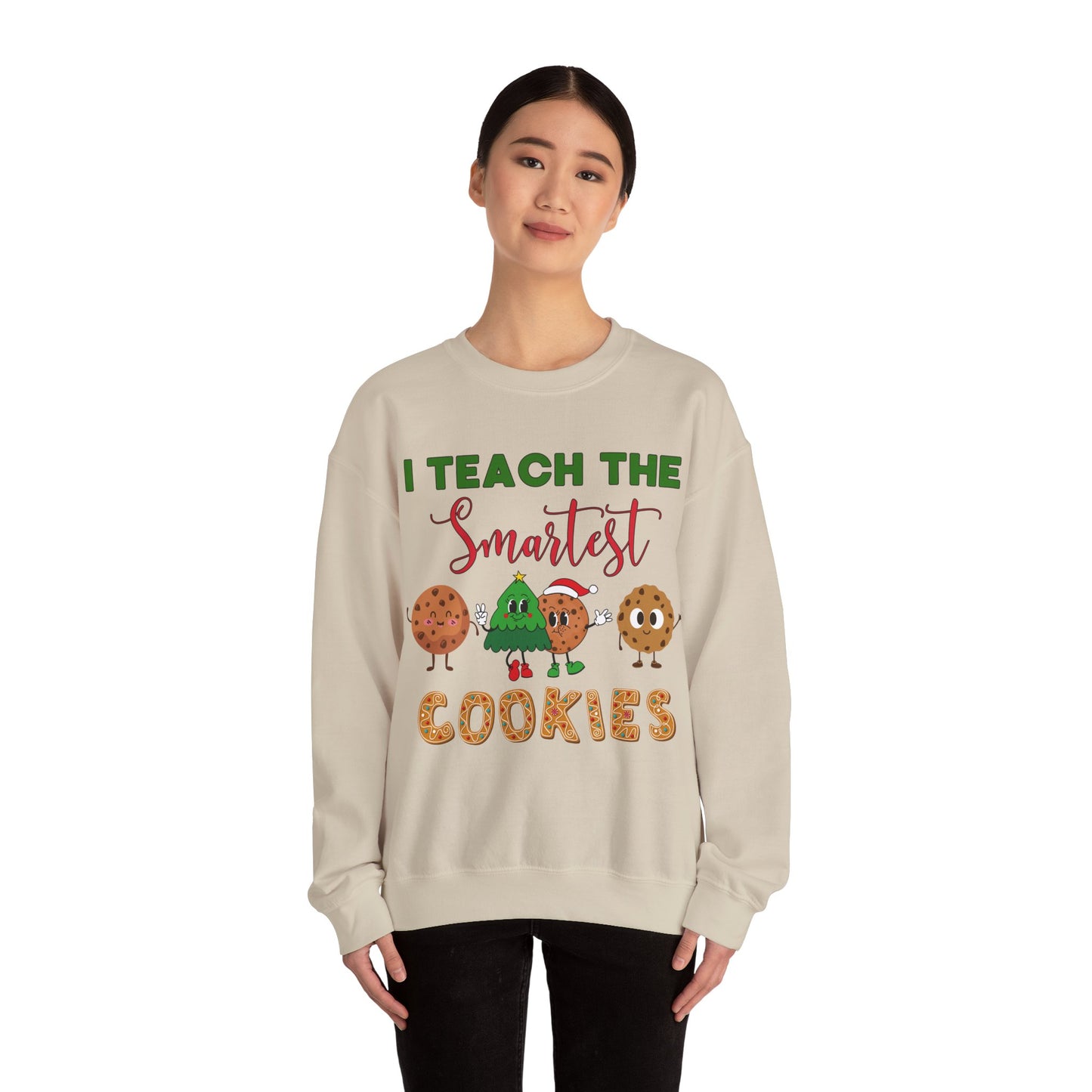 "I Teach the Smartest Cookies" Sweatshirt
