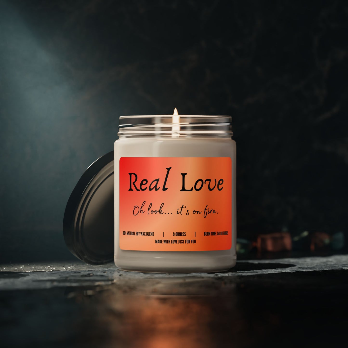 "Real Love...Oh look, it's on fire!" Candle (add personalized message)
