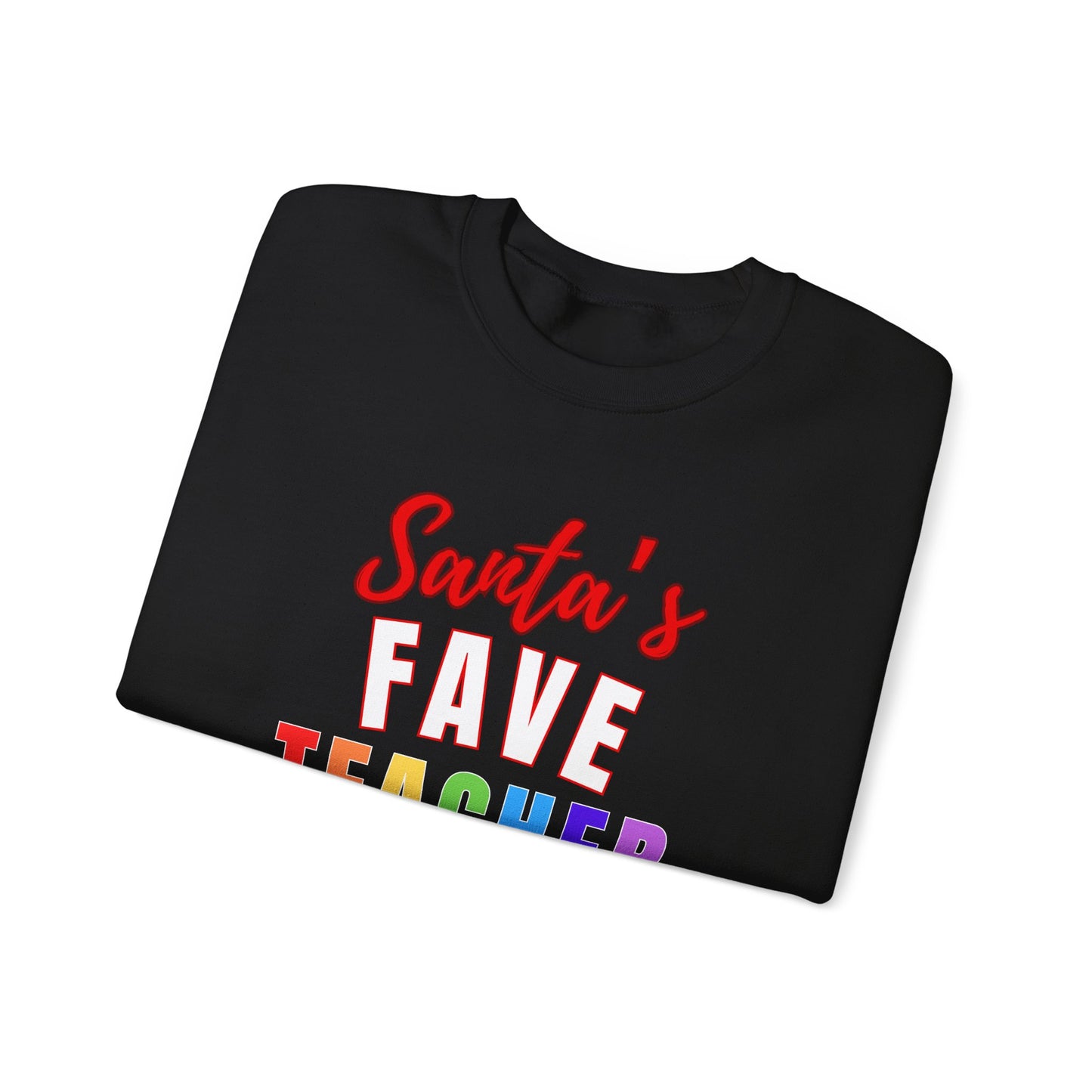 "Santa's Fave Teacher" Sweatshirt