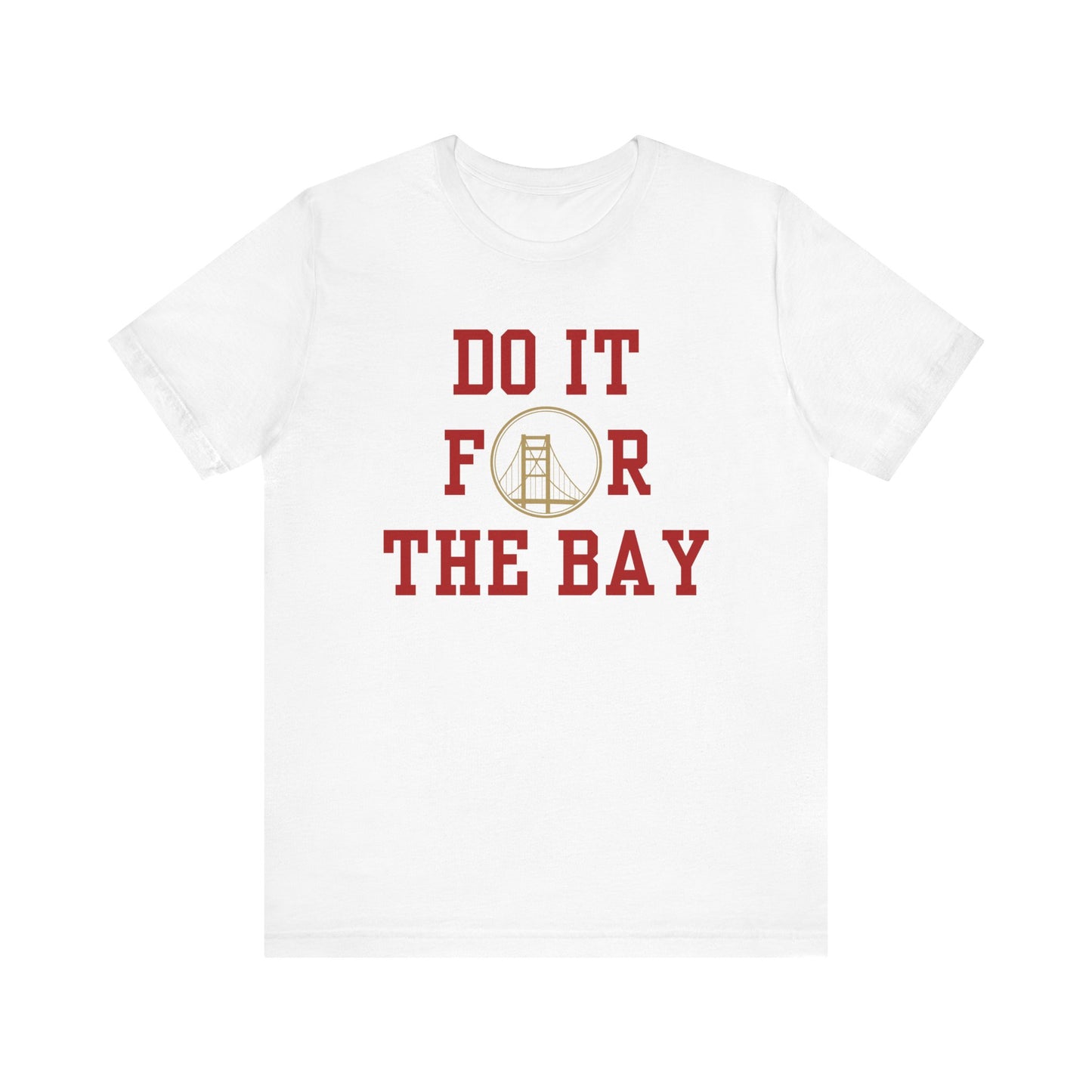 "Do it for the Bay" Unisex Shirt