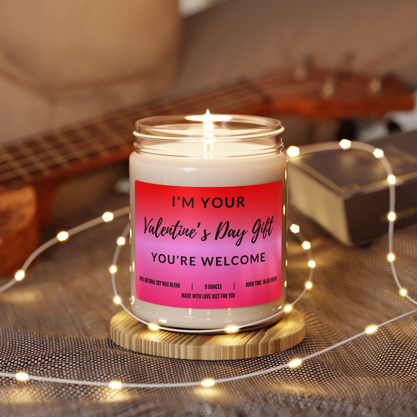 "I'm Your Valentine's Day Gift You're Welcome" Candle (add personalized message)