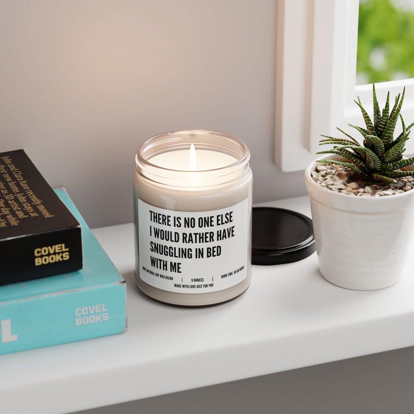 "There is No One Else I Would Rather Have Snuggling in Bed With Me" Candle