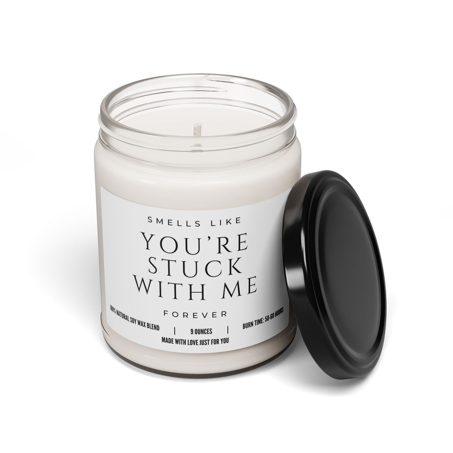 "Smells Like You're Stuck With Me Forever" Candle