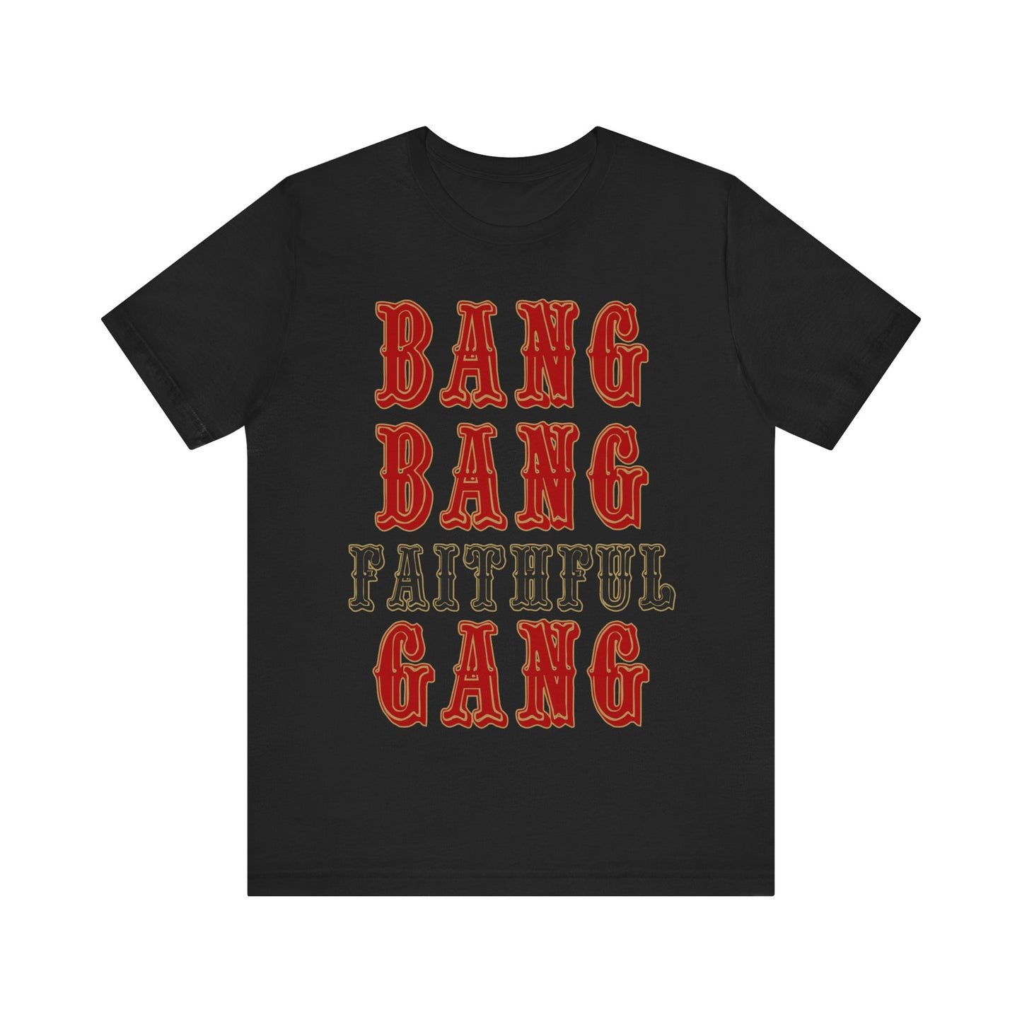 Bang Bang Faithful Gang Unisex Shirt