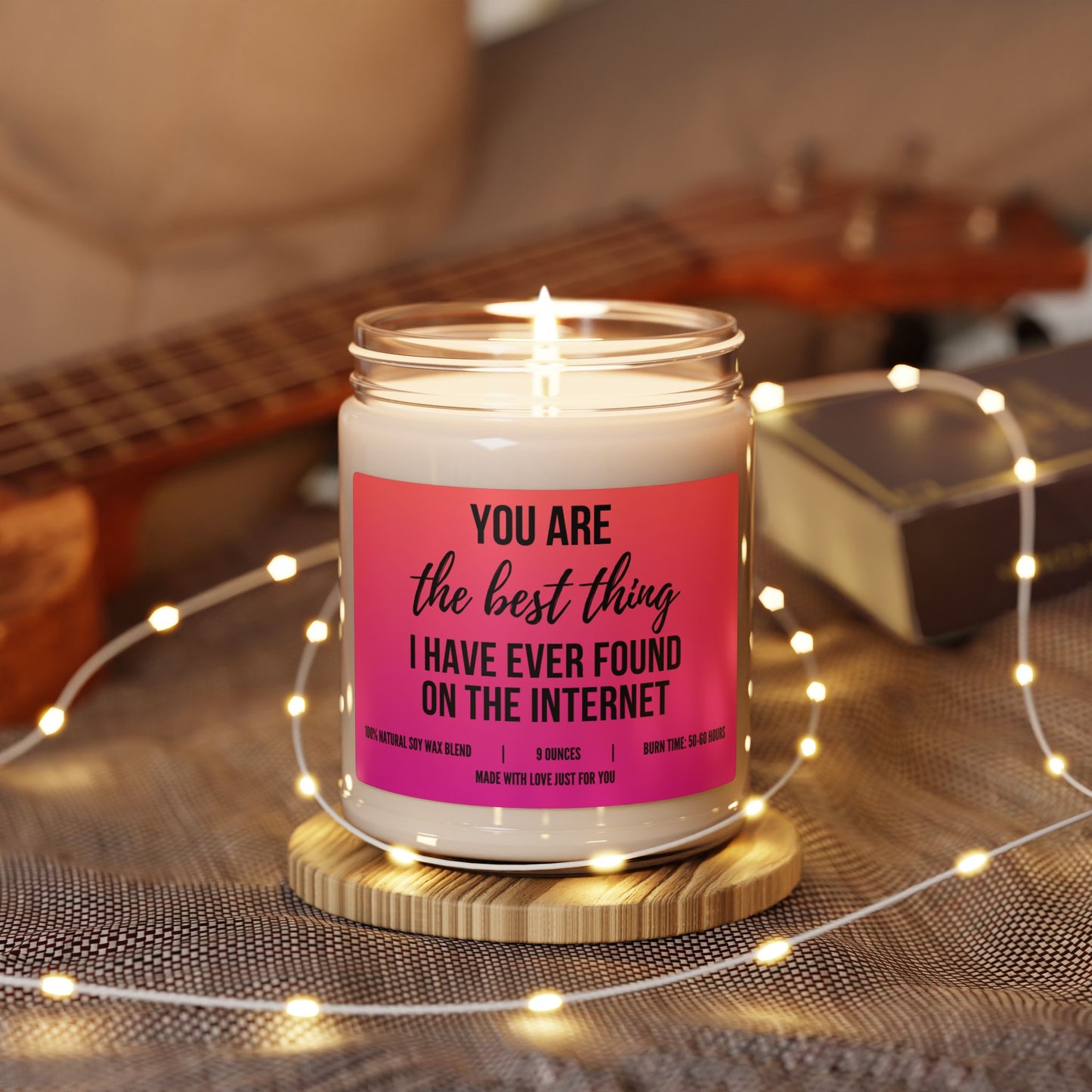 "You Are the Best Thing I Have Ever Found on the Internet" Candle