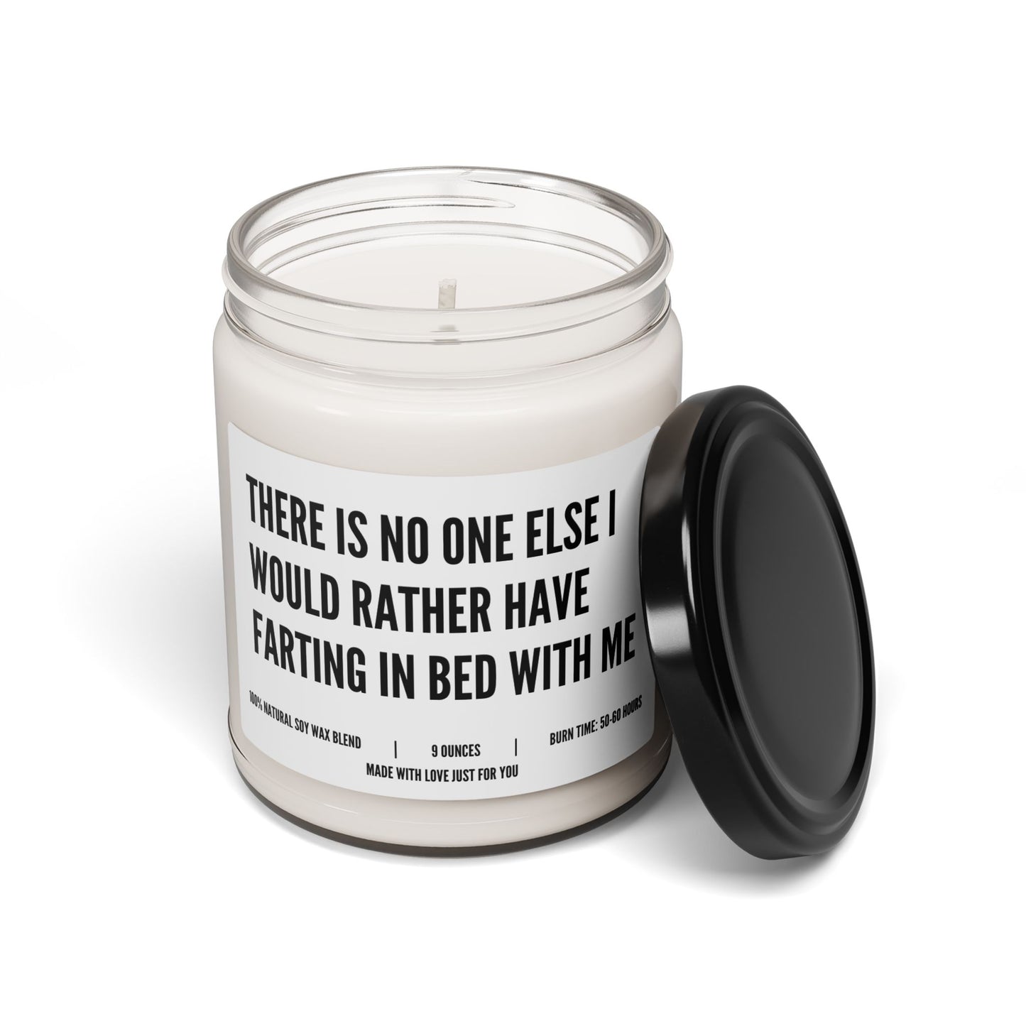"There is No One Else I Would Rather Have Farting In Bed With Me" Candle