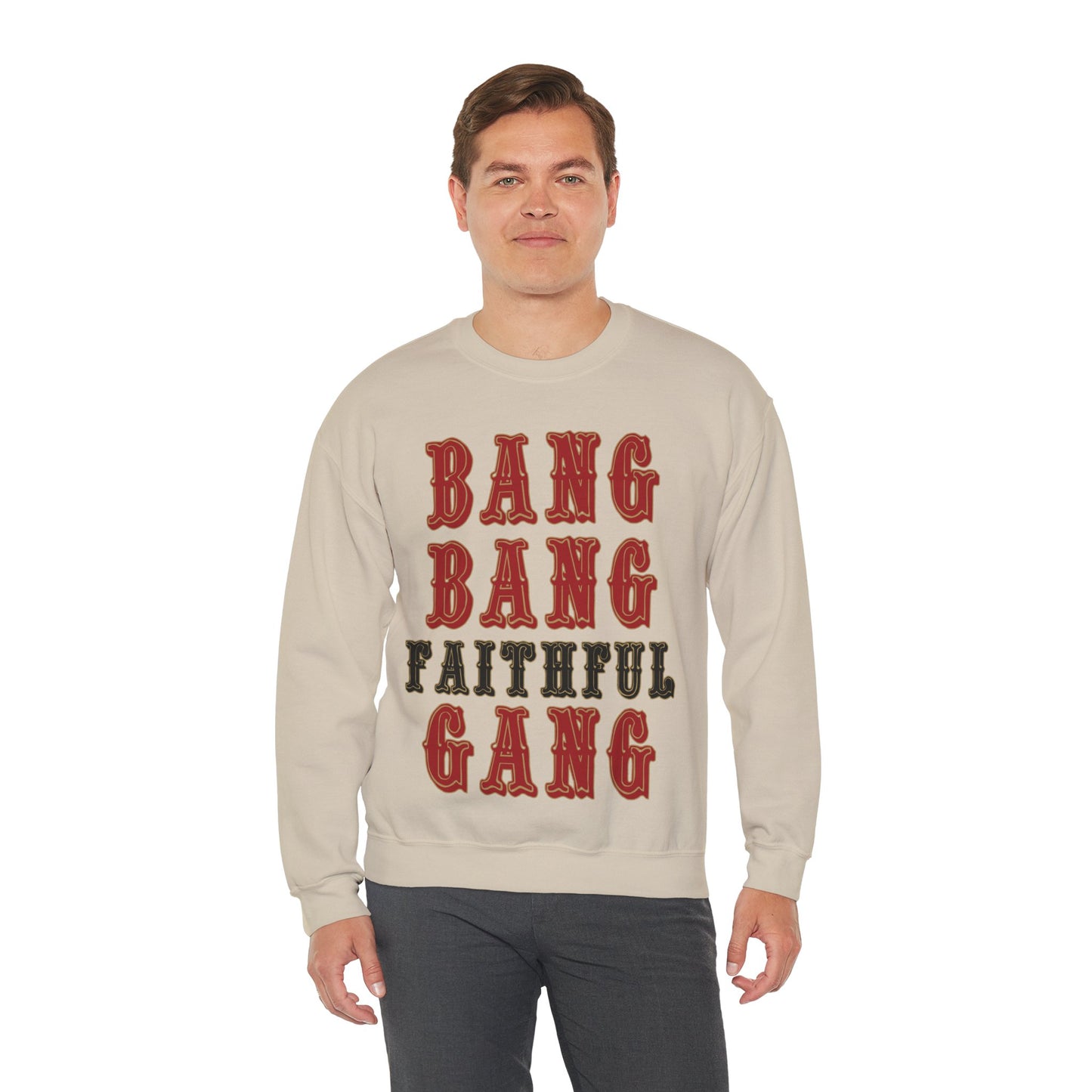 Bang Bang Faithful Gang Sweatshirt