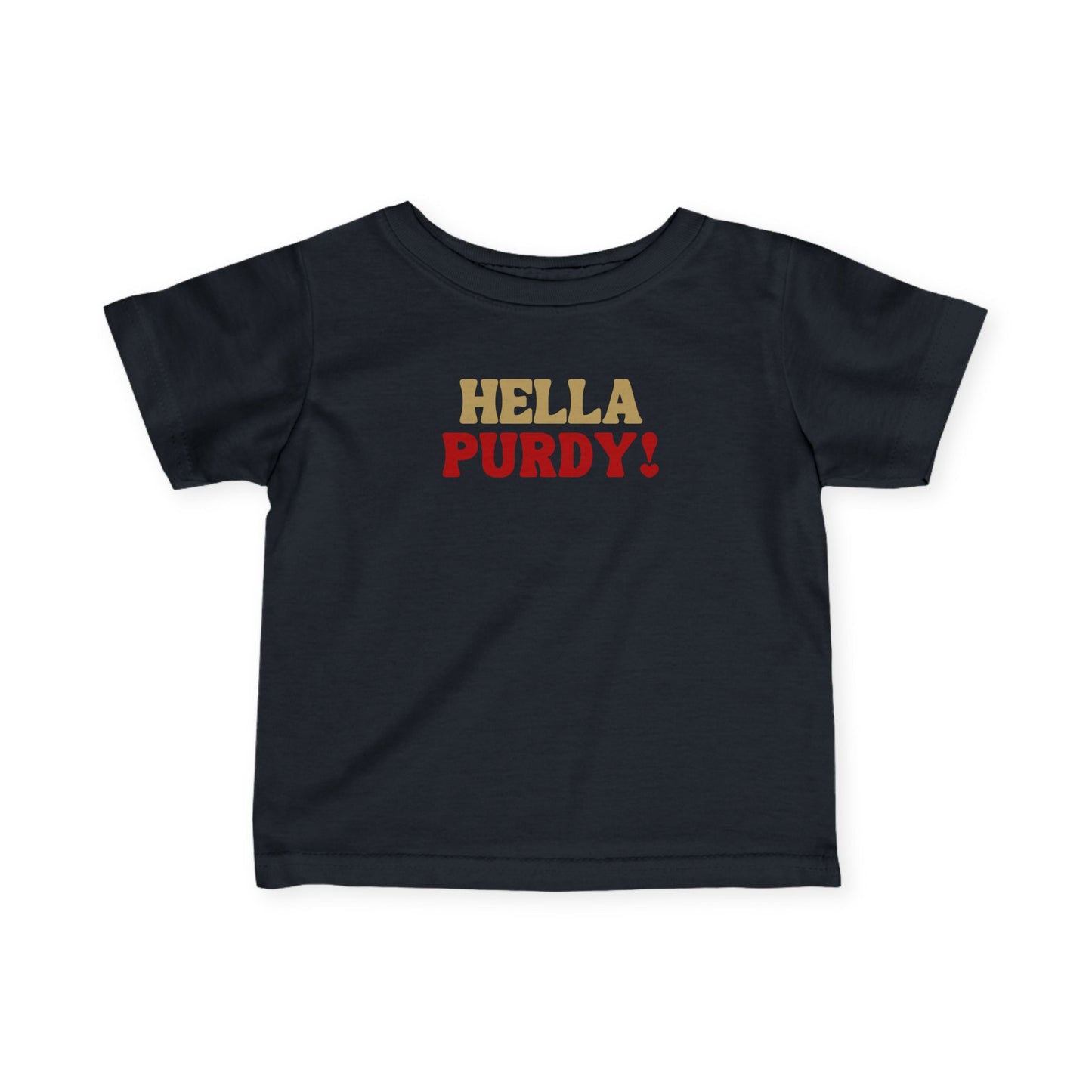 "Hella Purdy!" Infant Tee