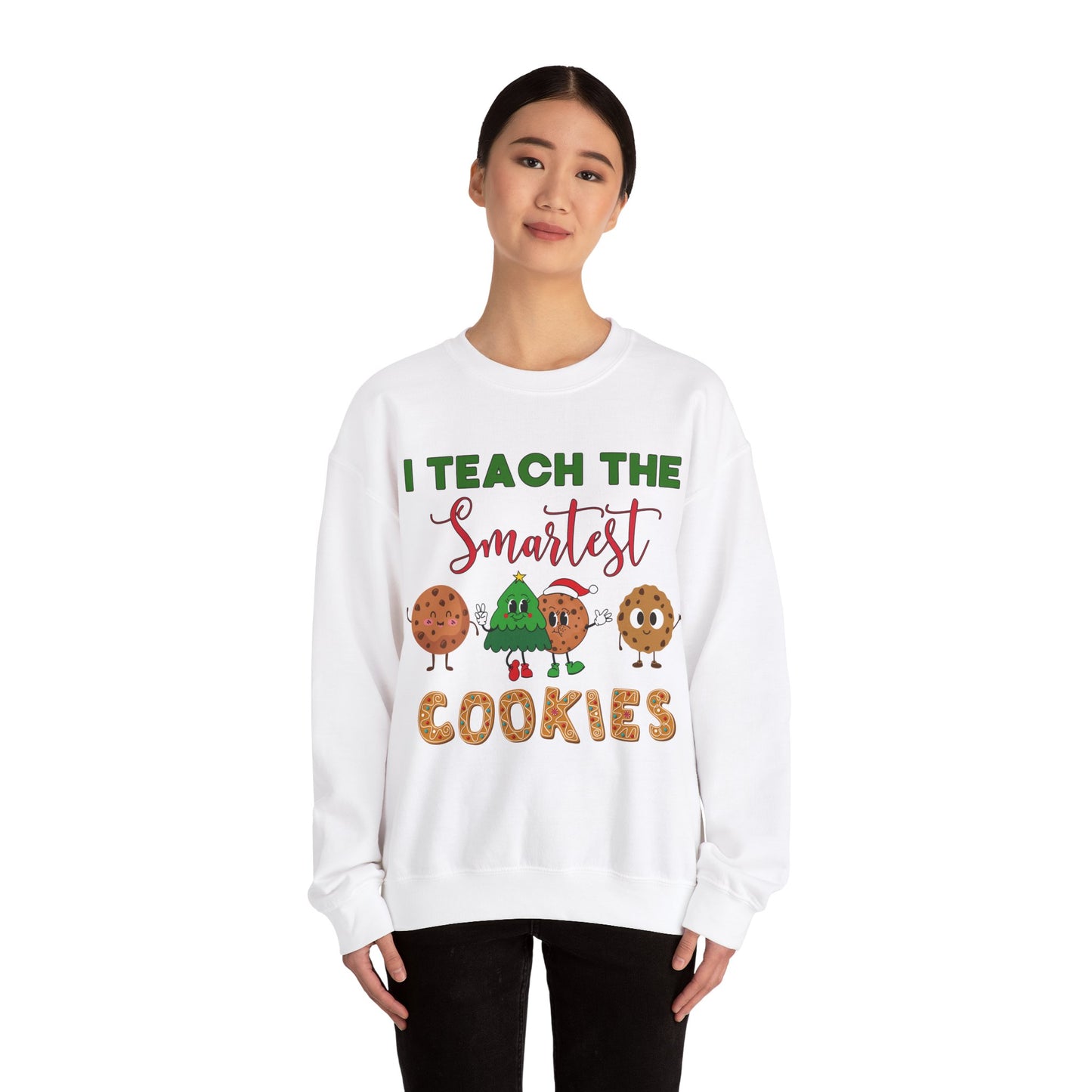 "I Teach the Smartest Cookies" Sweatshirt