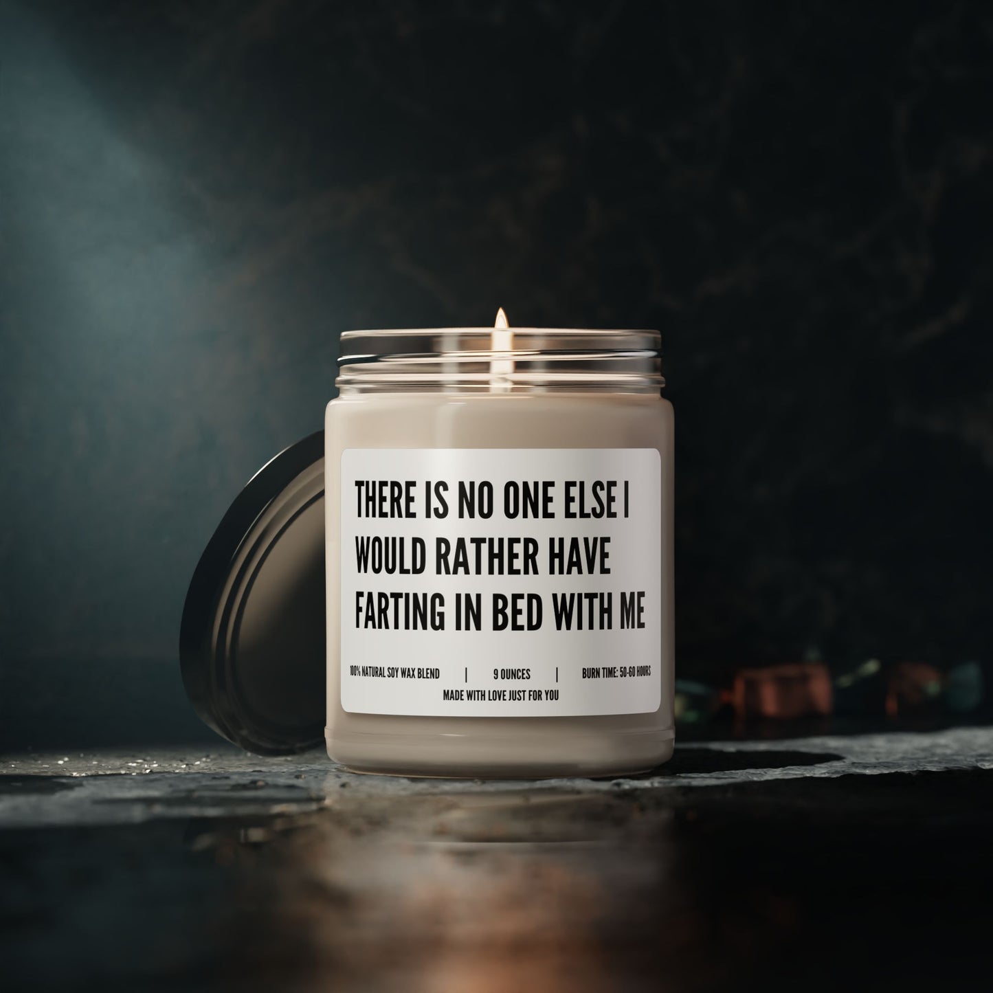 "There is No One Else I Would Rather Have Farting In Bed With Me" Candle