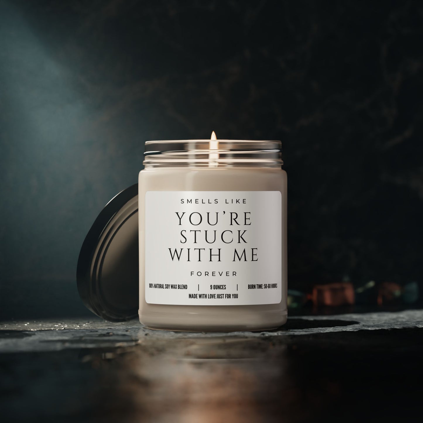 "Smells Like You're Stuck With Me Forever" Candle