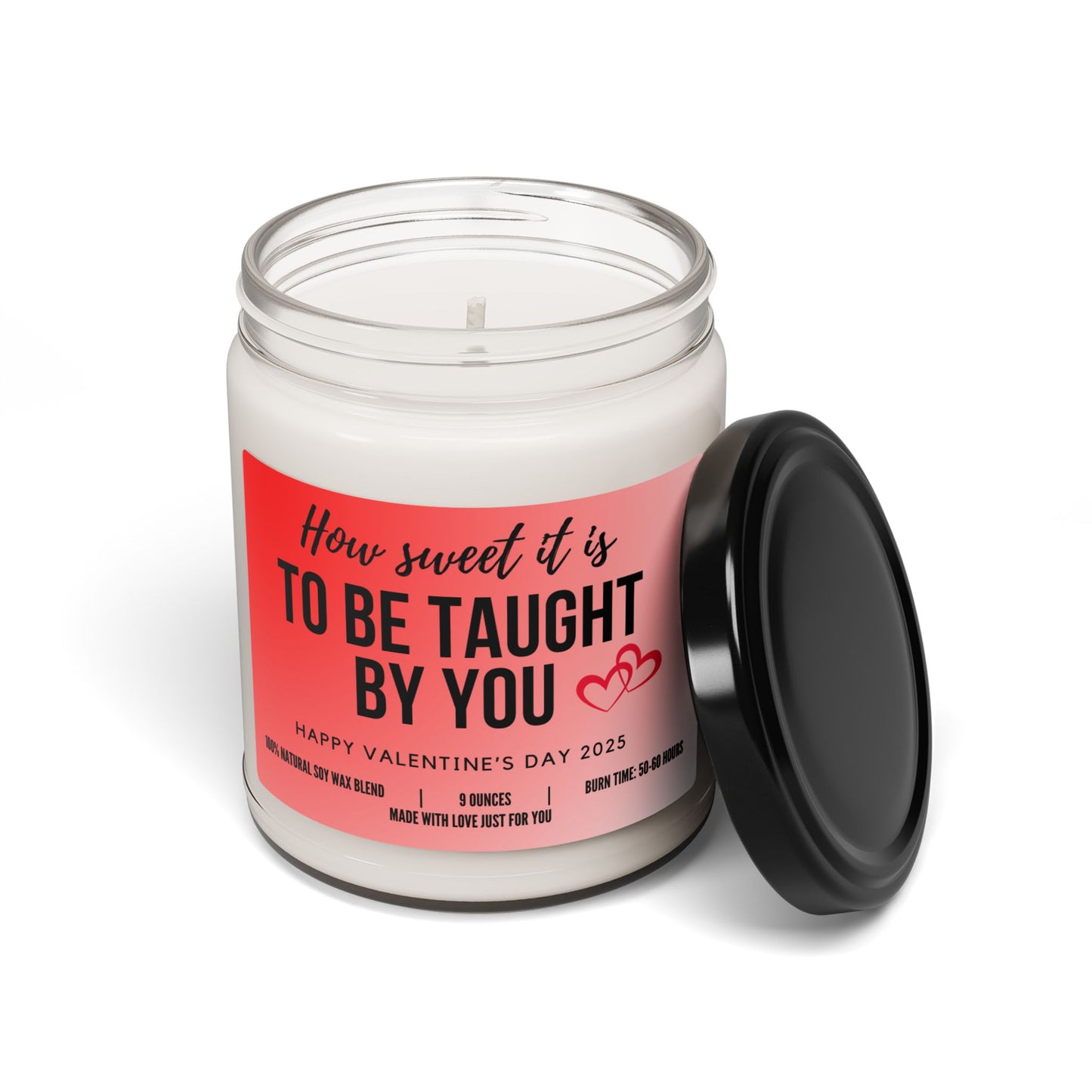 "How Sweet It Is To Be Taught By You" Candle (add student or teacher's name)