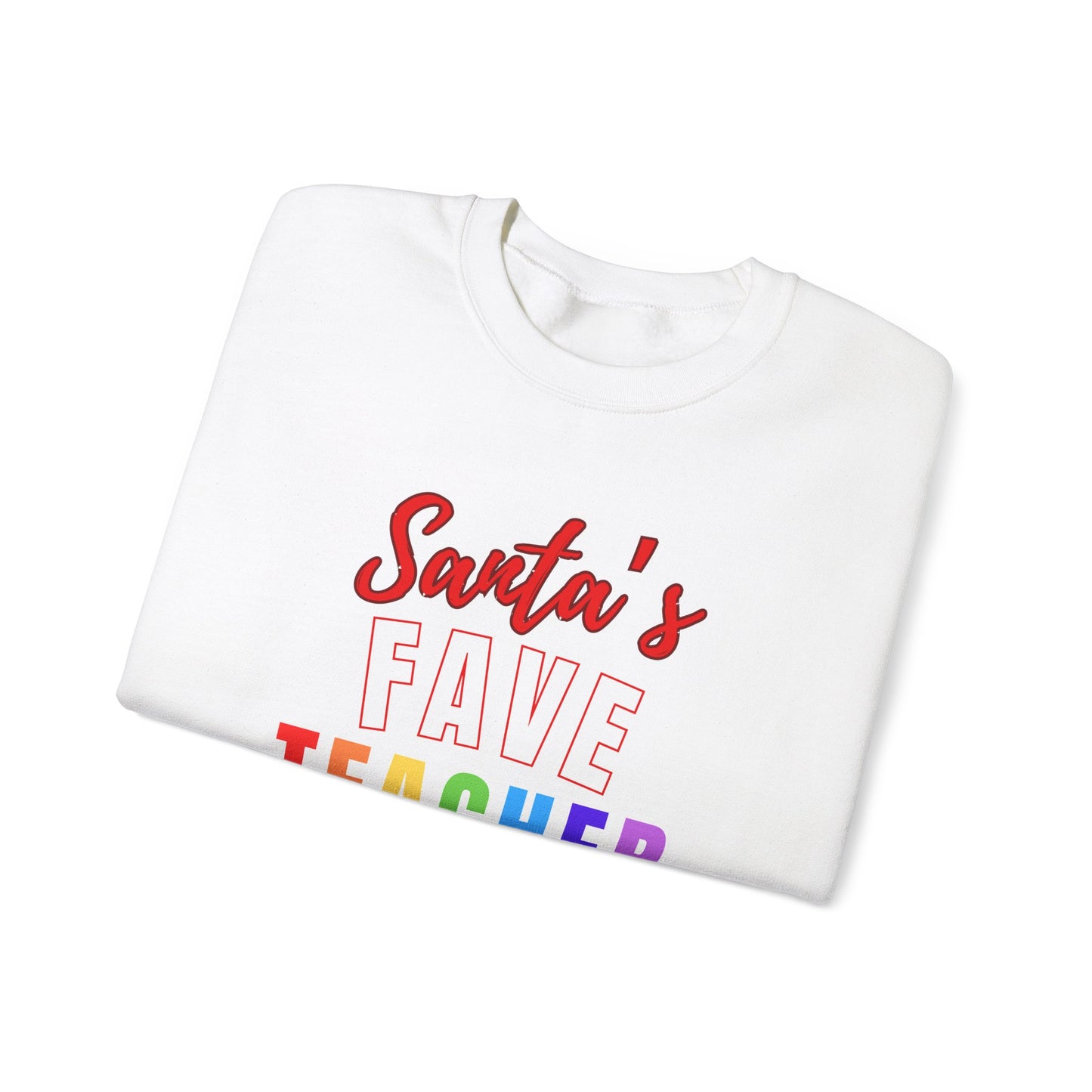 "Santa's Fave Teacher" Sweatshirt