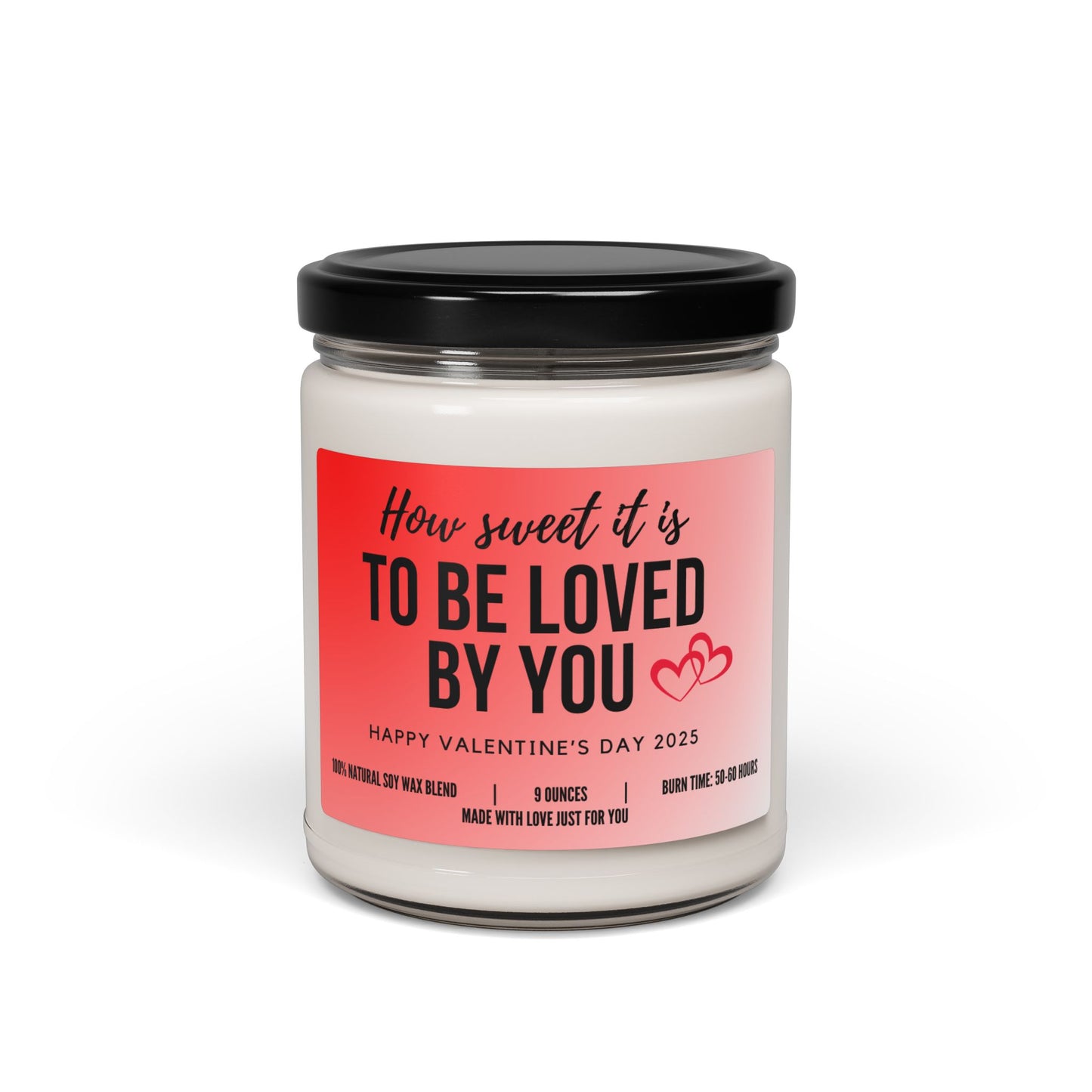 "How Sweet It Is To Be Loved By You" Candle (add personalized message)