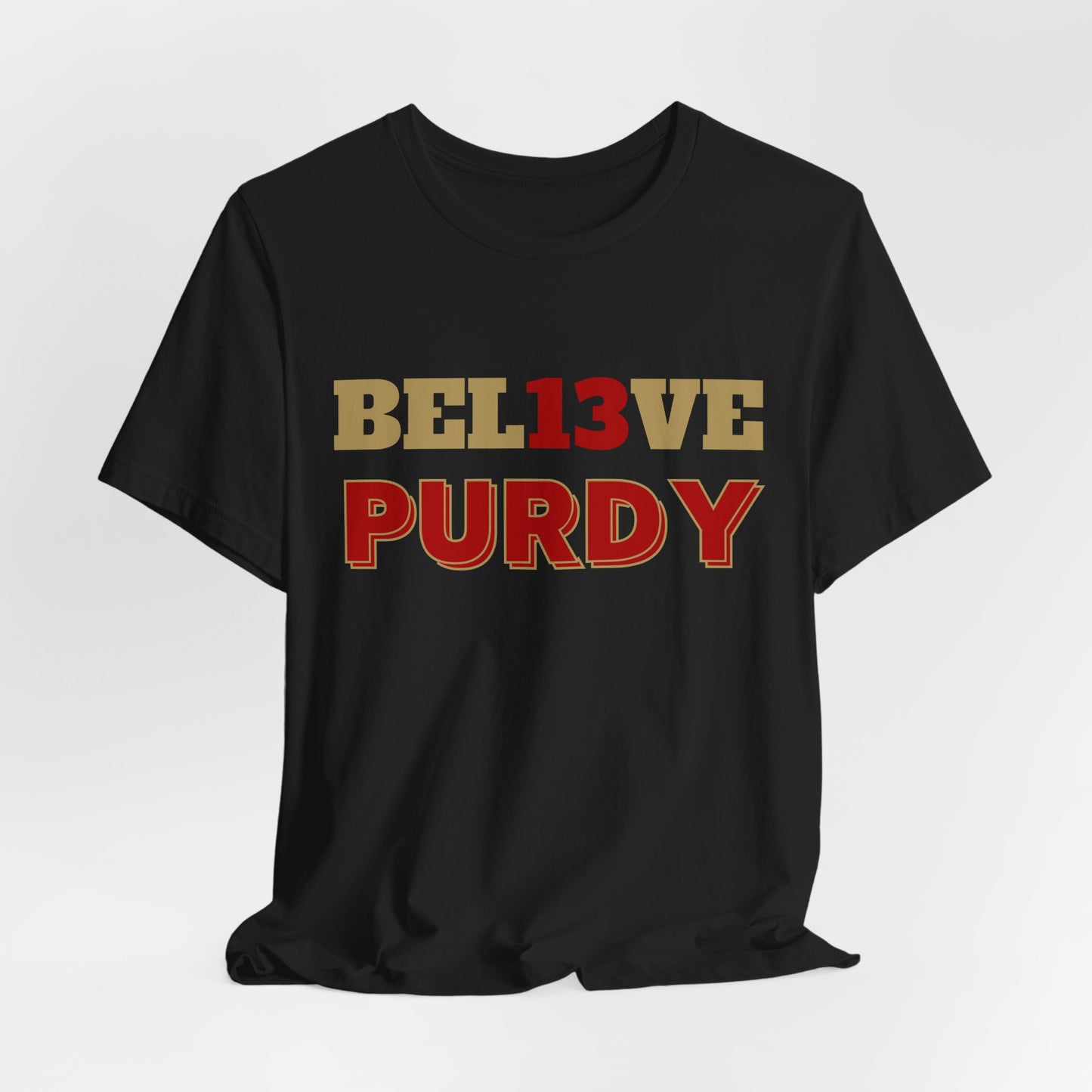 "Bel13ve Purdy" Unisex Shirt