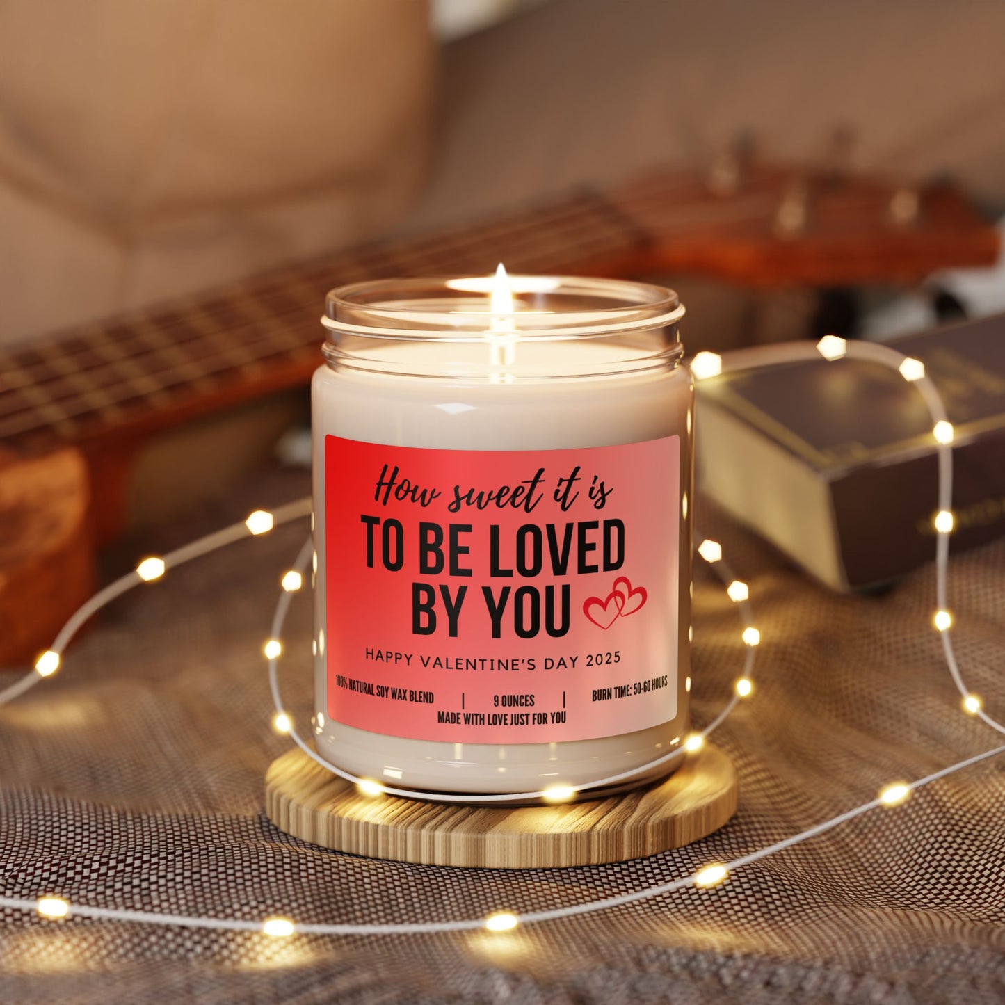 "How Sweet It Is To Be Loved By You" Candle (add personalized message)