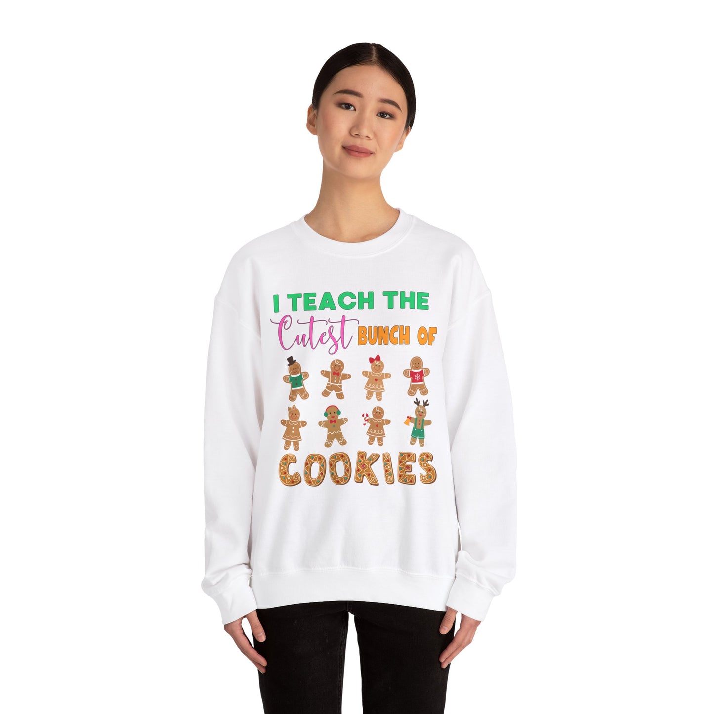 "I Teach the Cutest Bunch of Cookies" Sweatshirt