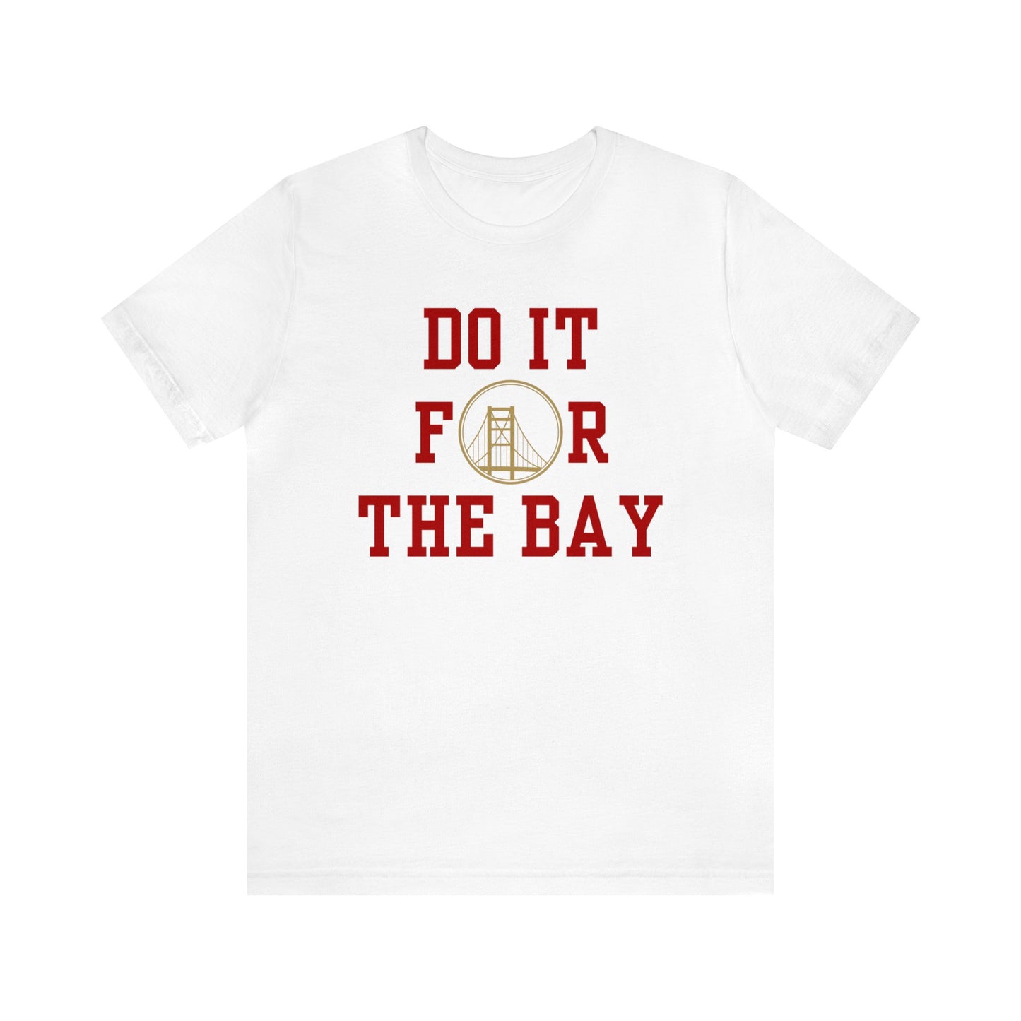 "Do it for the Bay" Unisex Shirt