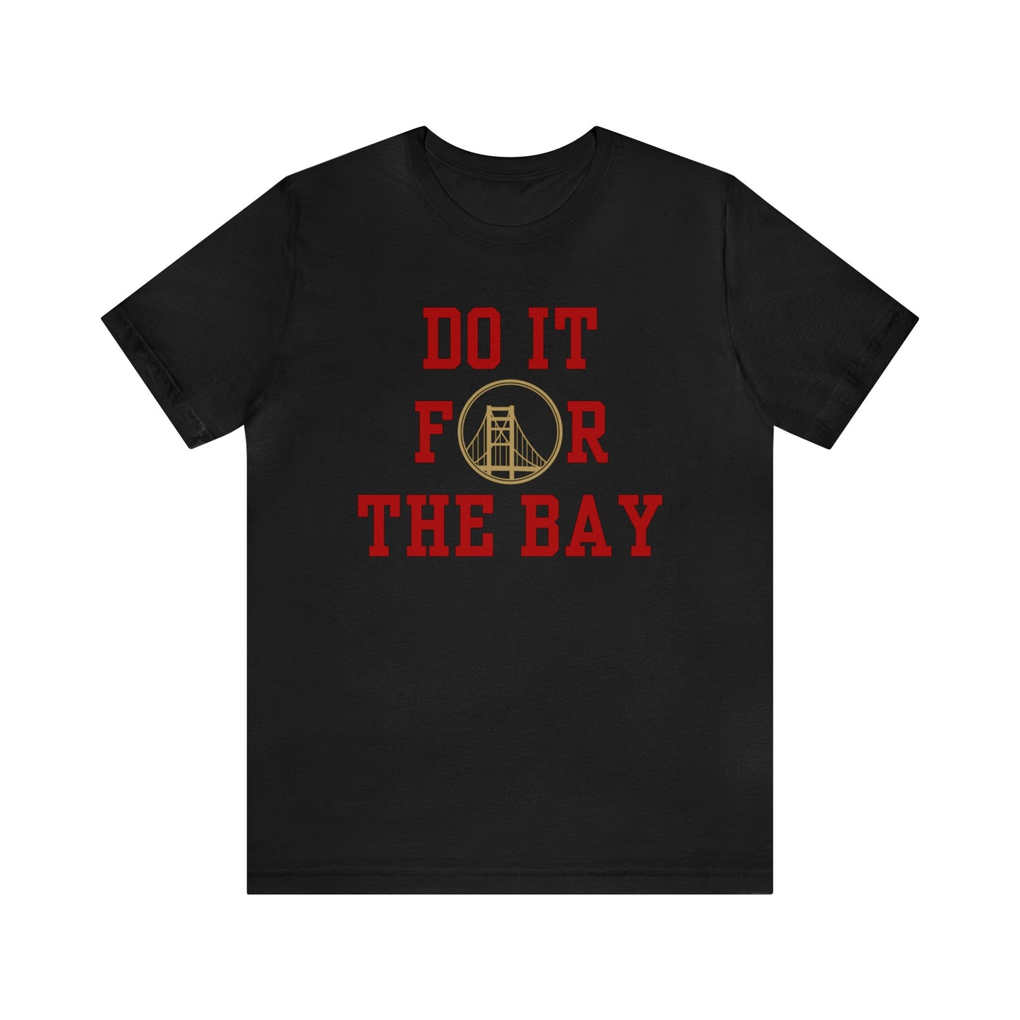 "Do it for the Bay" Unisex Shirt