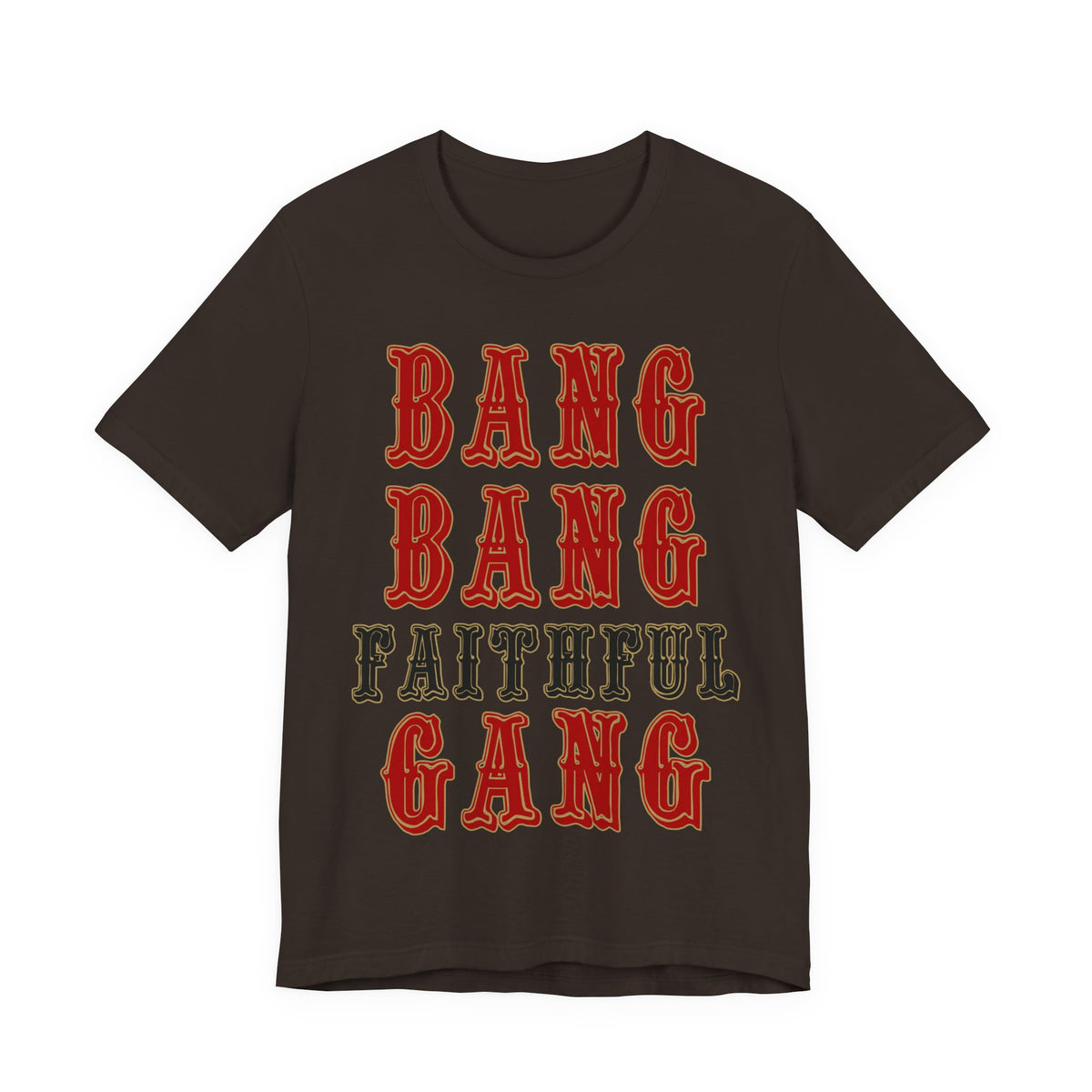 Bang Bang Faithful Gang Unisex Shirt