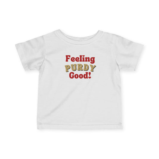 "Feeling Purdy Good!" Infant Tee