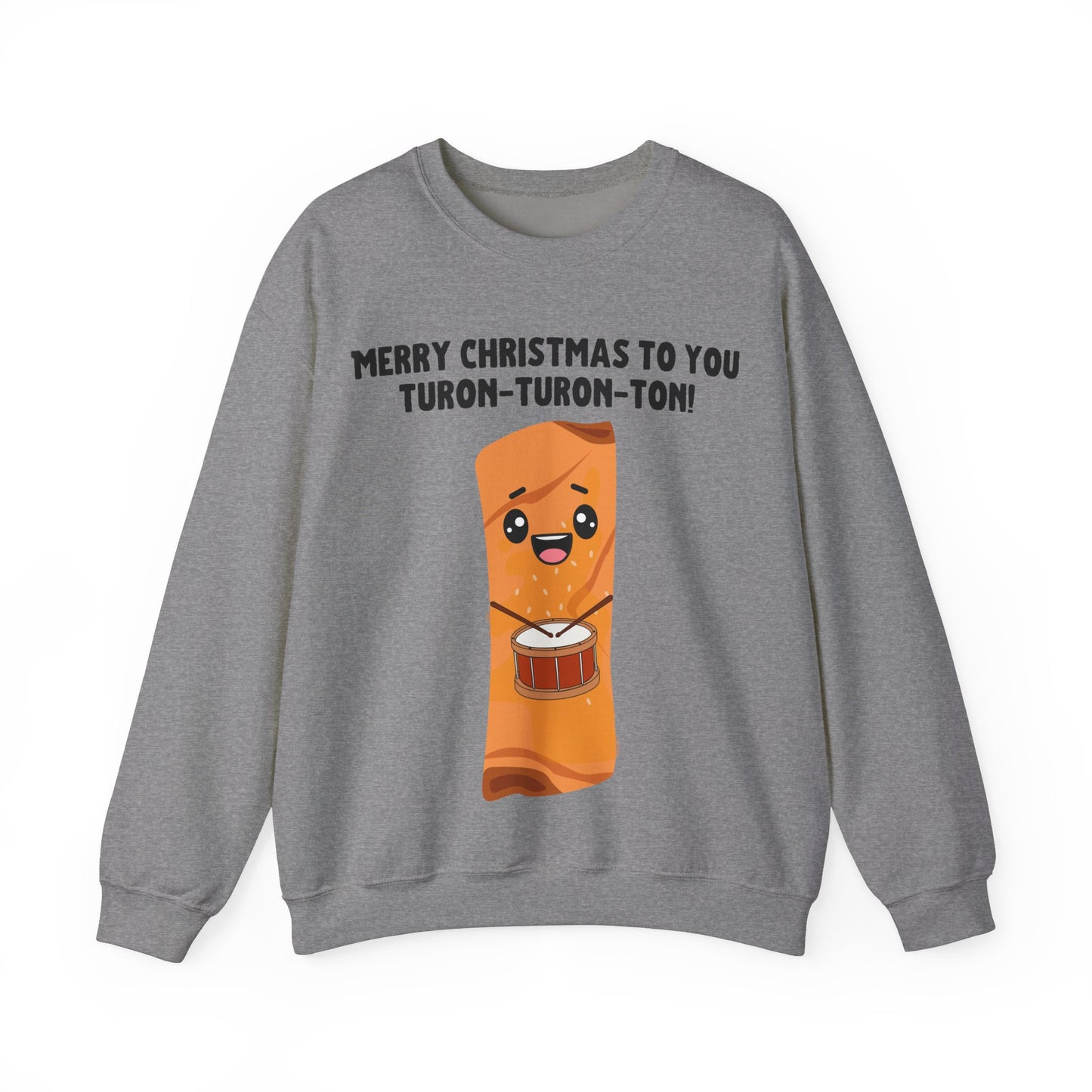 "Merry Christmas to You Turon-Turon-Ton" Sweatshirt