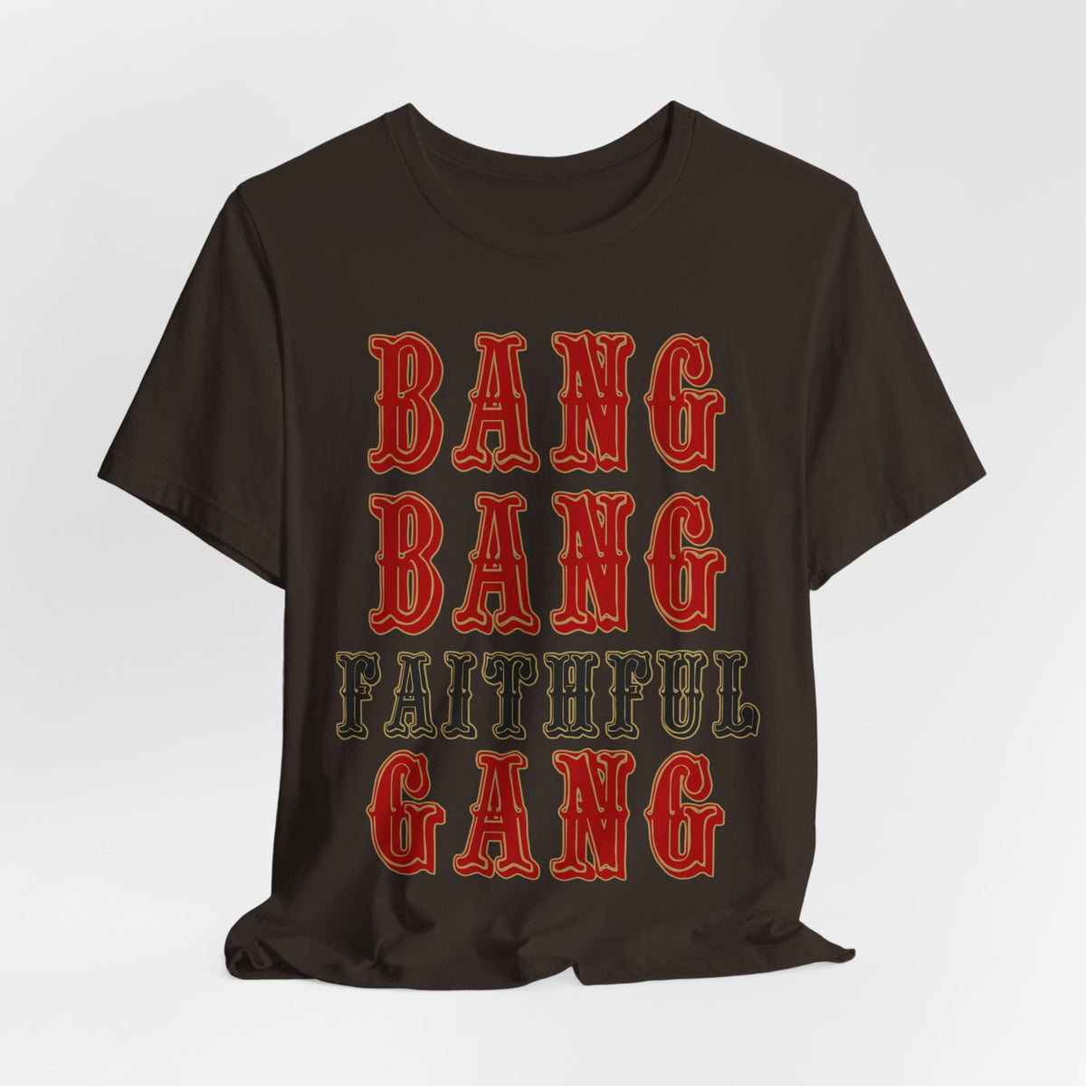 Bang Bang Faithful Gang Unisex Shirt
