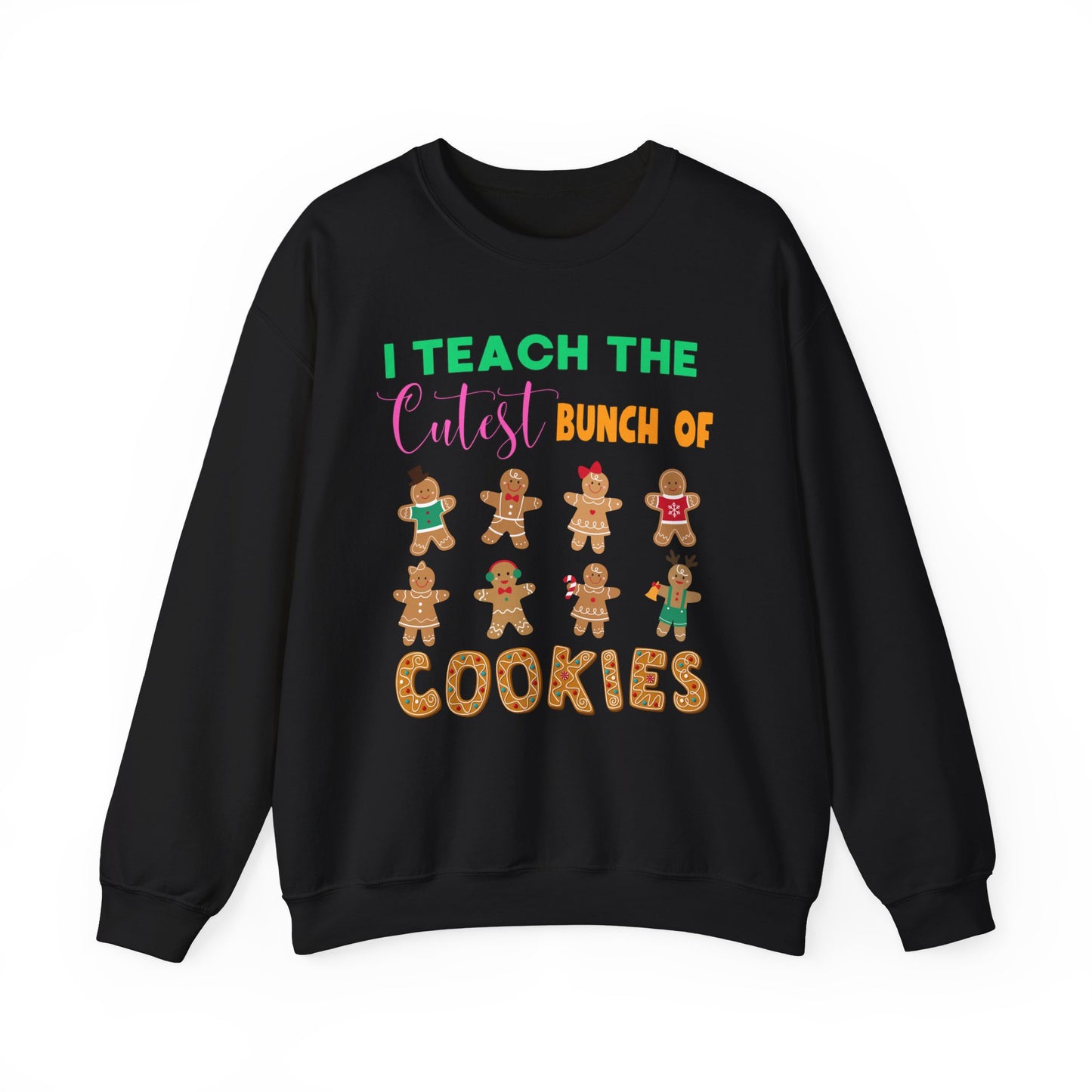 "I Teach the Cutest Bunch of Cookies" Sweatshirt