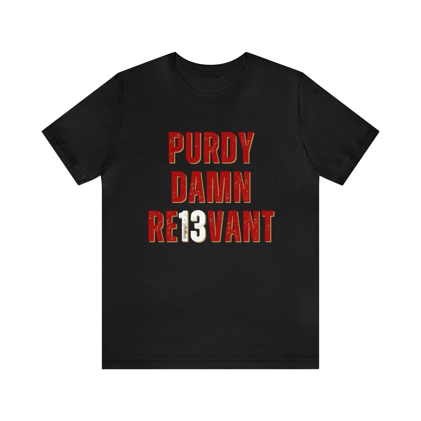 "Purdy Damn Re13vant" Unisex Shirt