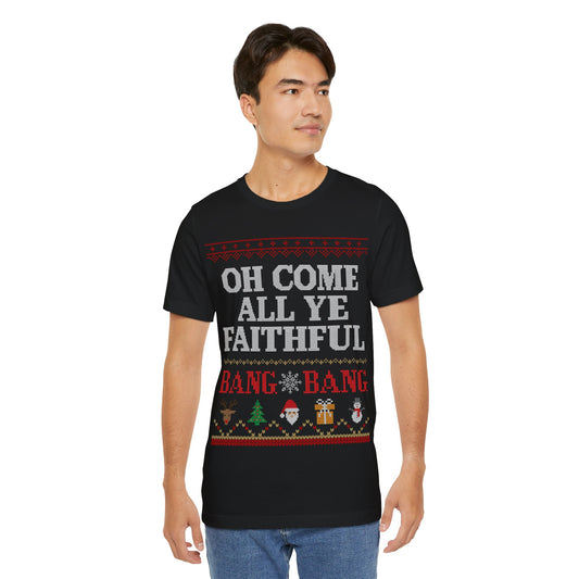 Oh Come All Ye Faithful Unisex Shirt
