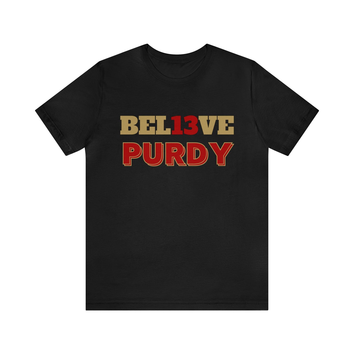 "Bel13ve Purdy" Unisex Shirt