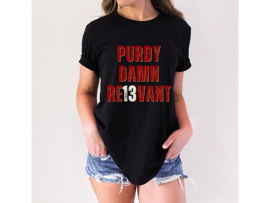 "Purdy Damn Re13vant" Unisex Shirt