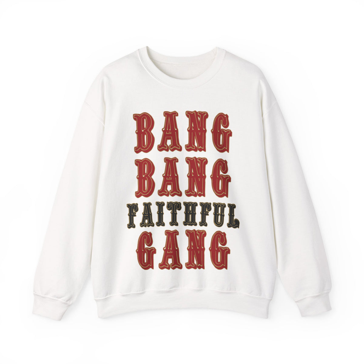 Bang Bang Faithful Gang Sweatshirt