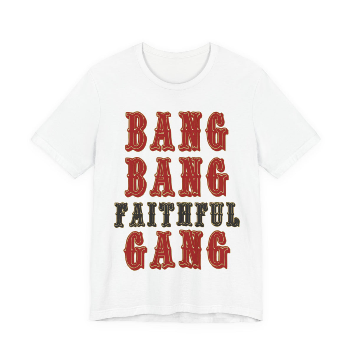 Bang Bang Faithful Gang Unisex Shirt