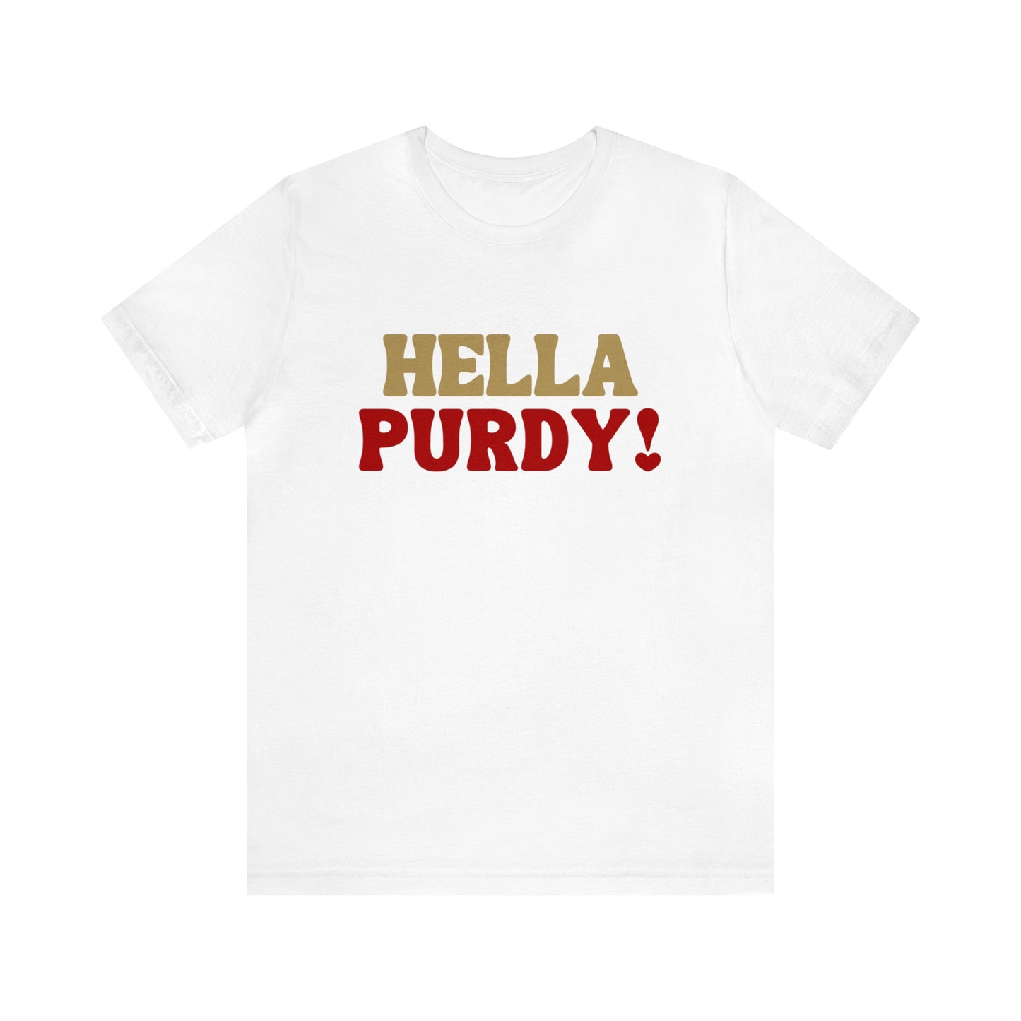 "Hella Purdy" Unisex Shirt