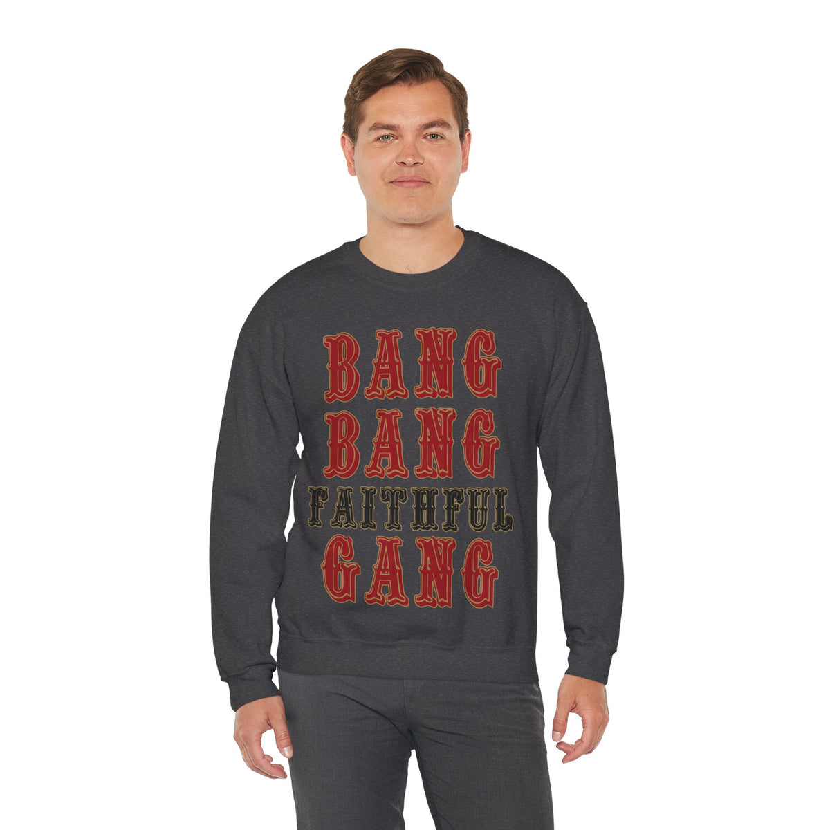 Bang Bang Faithful Gang Sweatshirt