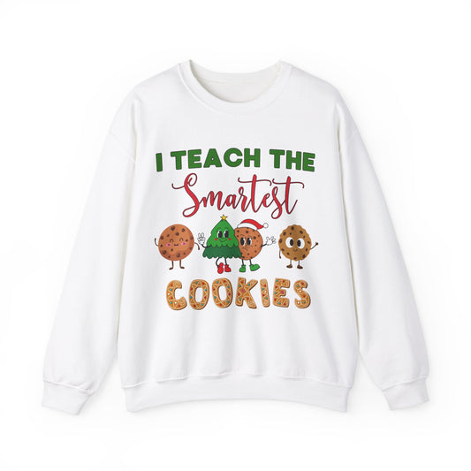 "I Teach the Smartest Cookies" Sweatshirt