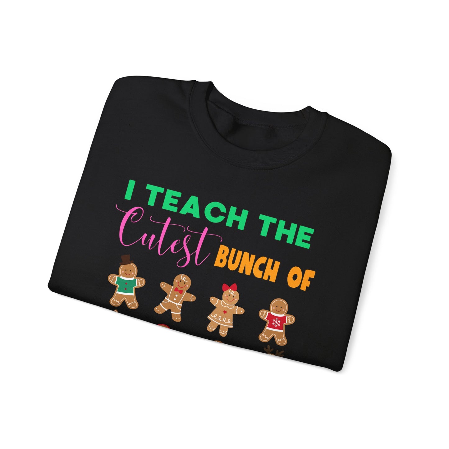 "I Teach the Cutest Bunch of Cookies" Sweatshirt