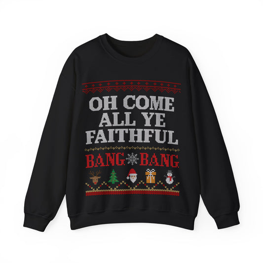 Oh Come All Ye Faithful Sweatshirt